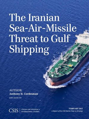 cover image of The Iranian Sea-Air-Missile Threat to Gulf Shipping